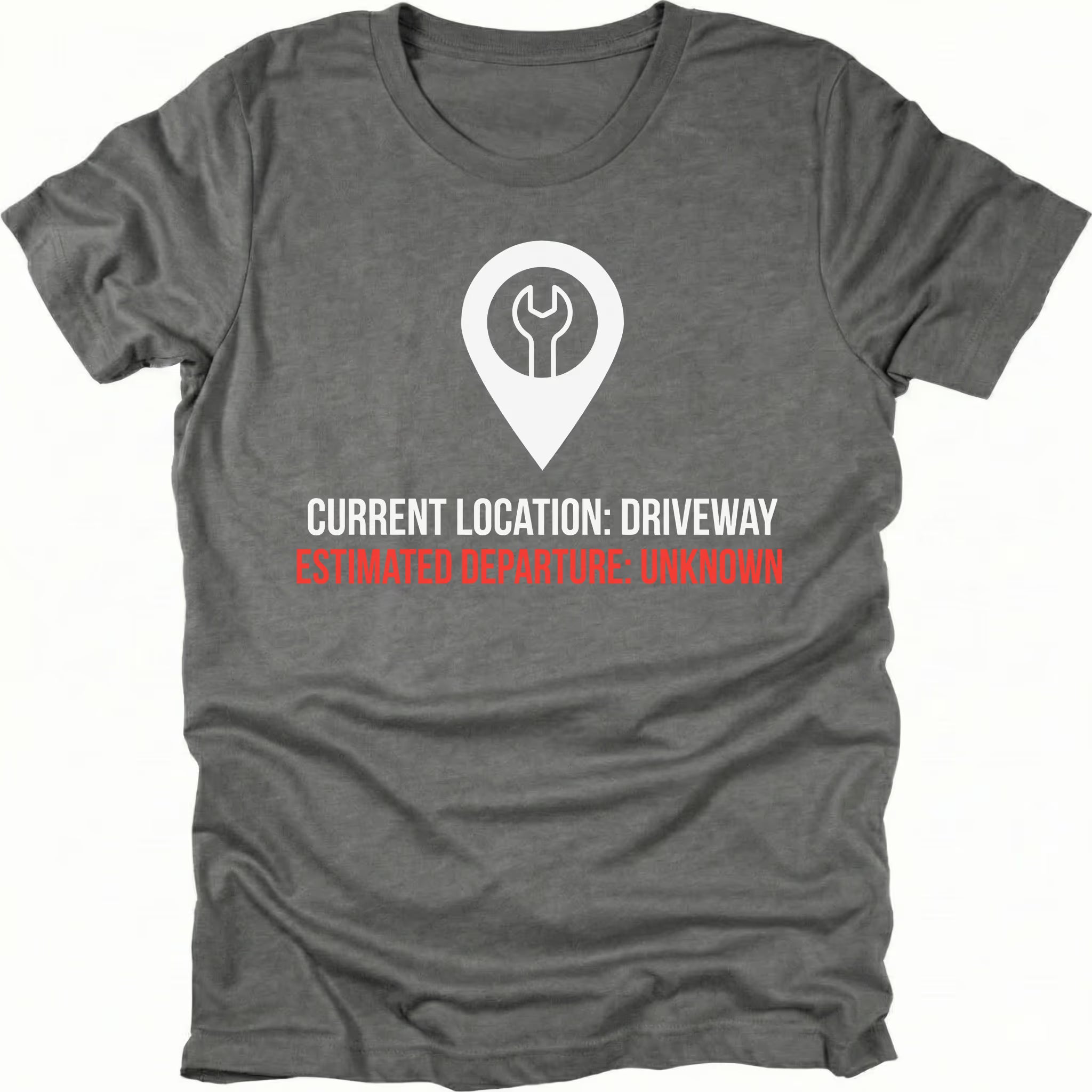 Grey t-shirt featuring current location driveway estimated departure unknown graphic shown from the front by Trail Snark.