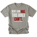 Grey T-Shirt featuring Rent Can Wait This Build Can't text design in bold typography on front view by Trail Snark.