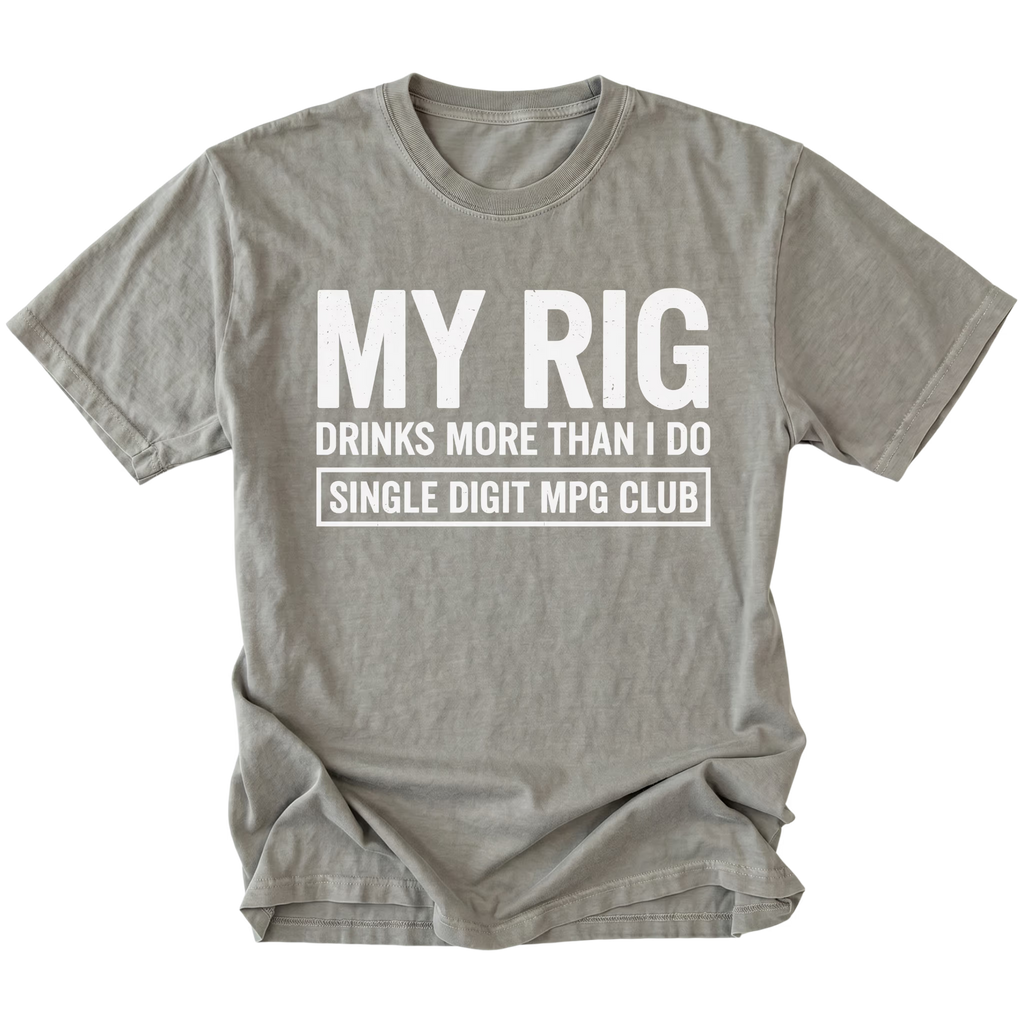 Grey T-Shirt featuring My Rig Drinks More Than I Do Single Digit MPG Club design on front view by Trail Snark.