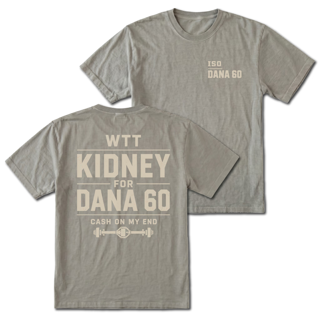 Grey T-shirt with WTT Kidney For Dana 60 back design and ISO Dana 60 front chest print by Trail Snark.