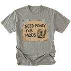 Grey t-shirt featuring a cardboard sign graphic taped at the corners with handwritten text reading Need Money For Mods and a sketch of an offroad tire and suspension.