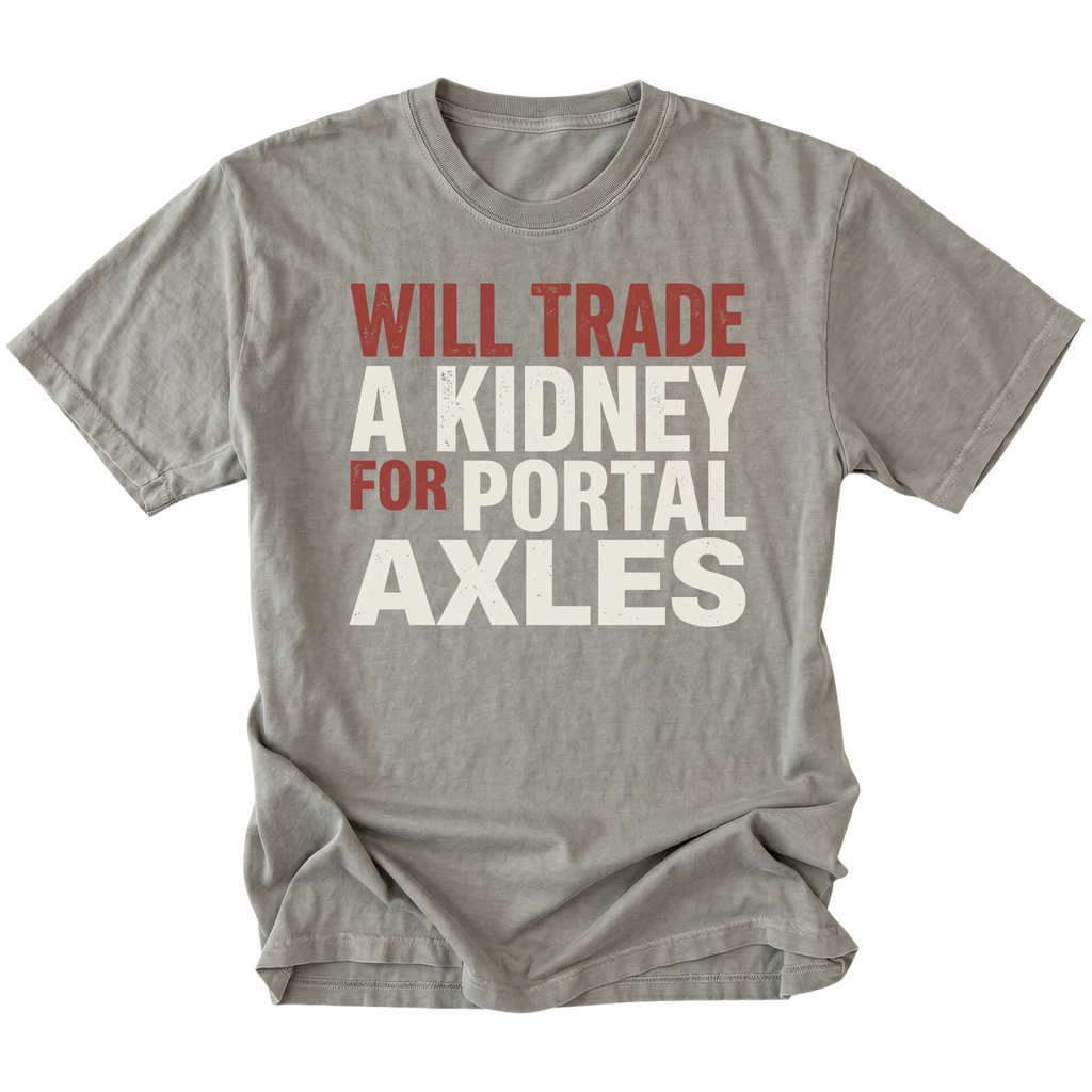 Grey T-Shirt featuring Will Trade A Kidney For Portal Axles text design in bold typography on front view by Trail Snark.