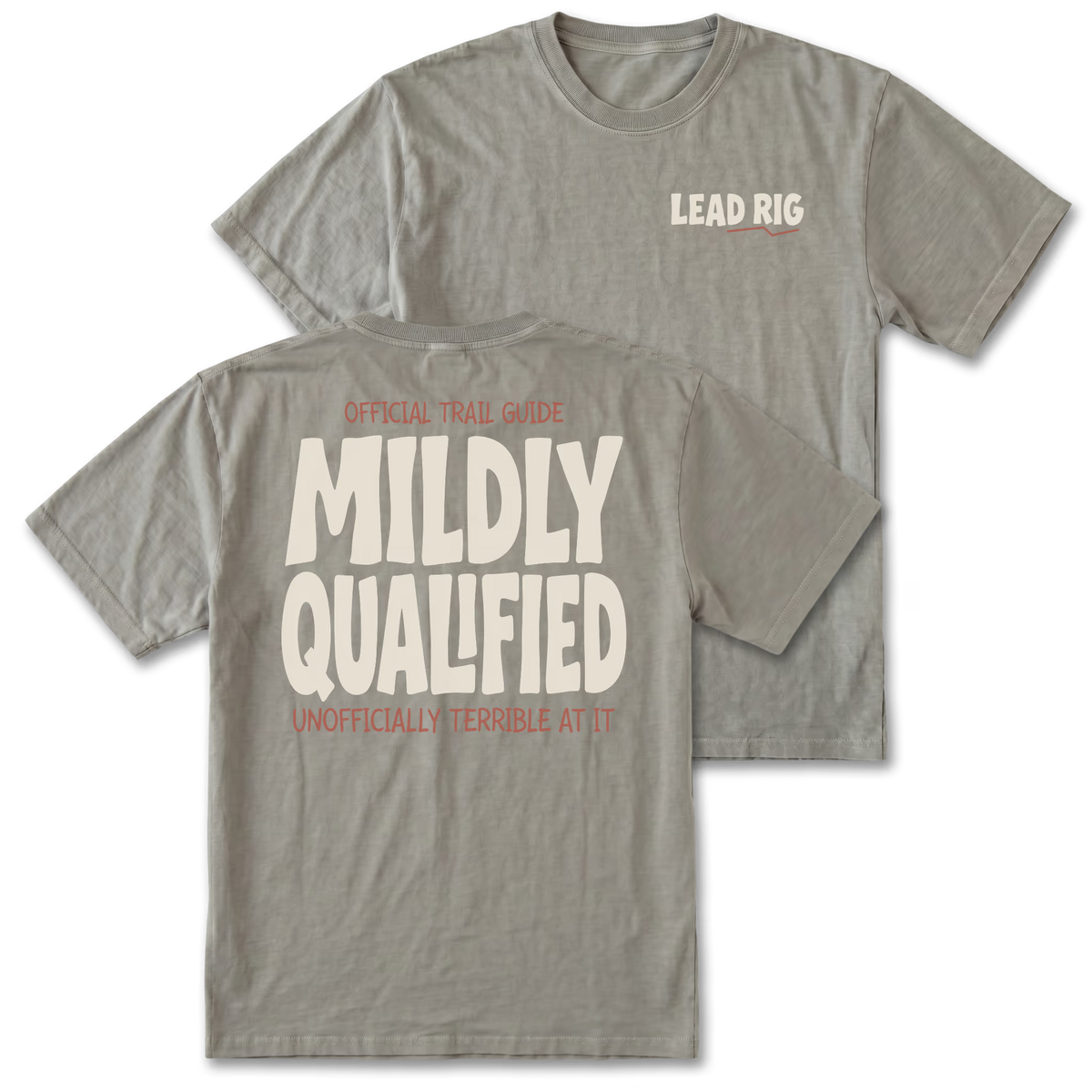 Two gray graphic t-shirt on a white background. The front view shows 'LEAD RIG' printed in white on the left chest, and the back view shows a large graphic reading 'MILDLY QUALIFIED' in white, with smaller orange text reading 'OFFICIAL TRAIL GUIDE' and 'UNOFFICIALLY TERRIBLE AT IT'.