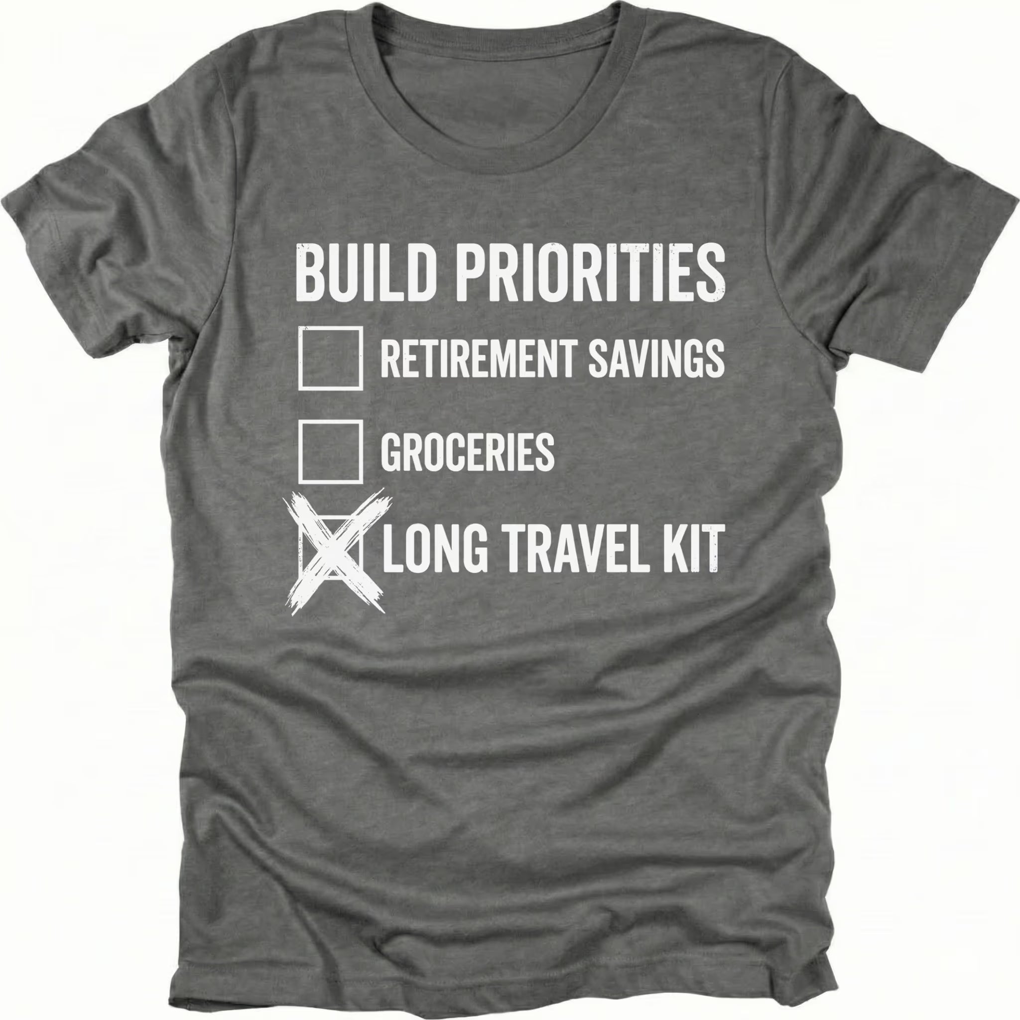 Grey T-Shirt featuring Build Priorities checklist highlighting long travel kit on front view by Trail Snark.