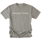 A gray short-sleeve t-shirt with the words 'Passenger Princess' printed in a light beige serif font across the chest, displayed flat against a white background.