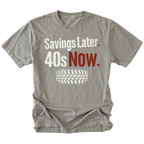 Grey T-Shirt featuring Savings Later 40s Now design with large off-road tire graphic on front view by Trail Snark.