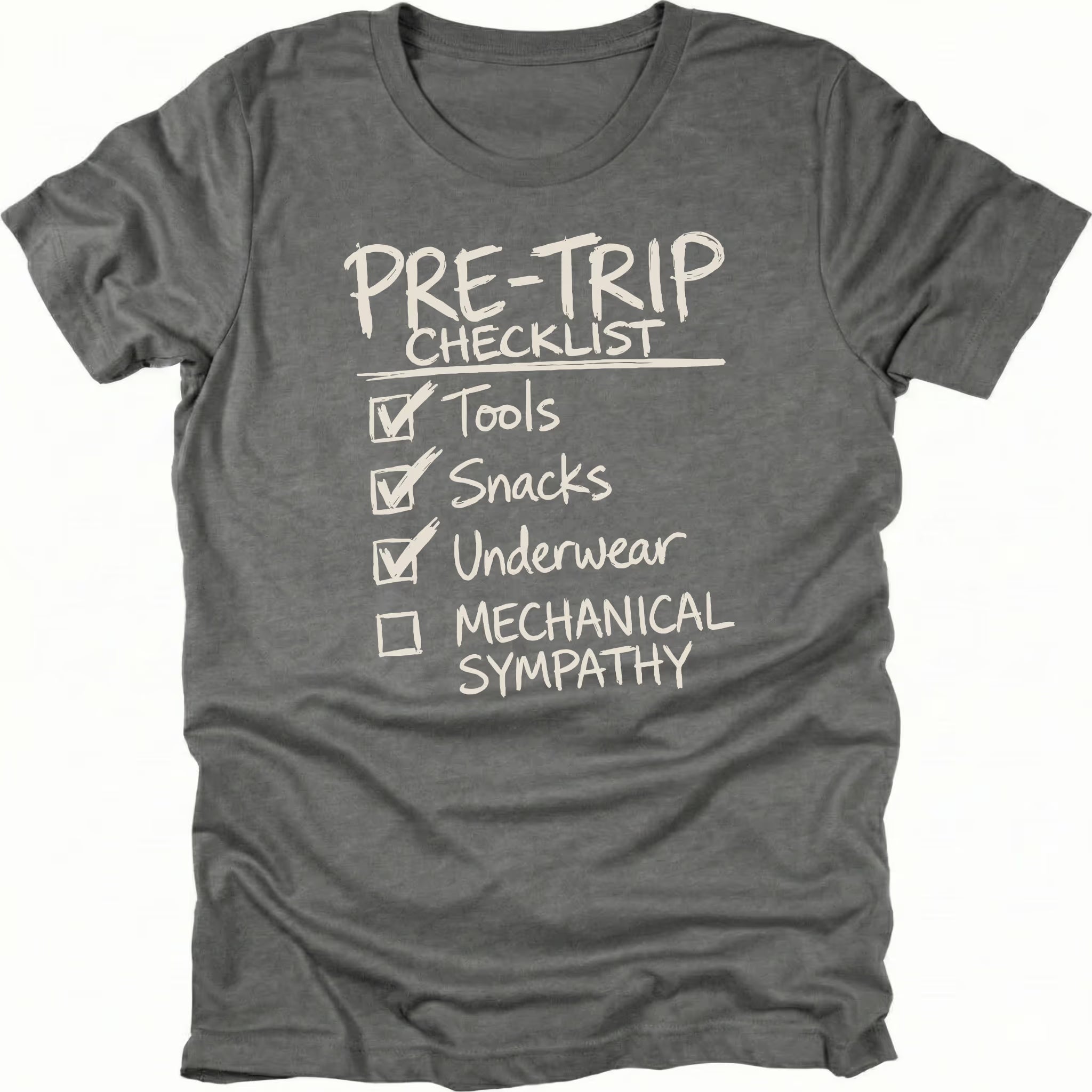 Grey T-Shirt with handwritten-style pre trip checklist reading tools snacks underwear and mechanical sympathy shown on front view by Trail Snark.