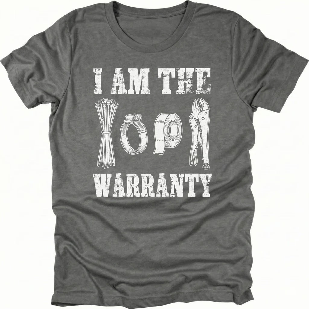 Grey t-shirt with text reading I Am The Warranty and illustrations of zip ties, duct tape, and vice grips.