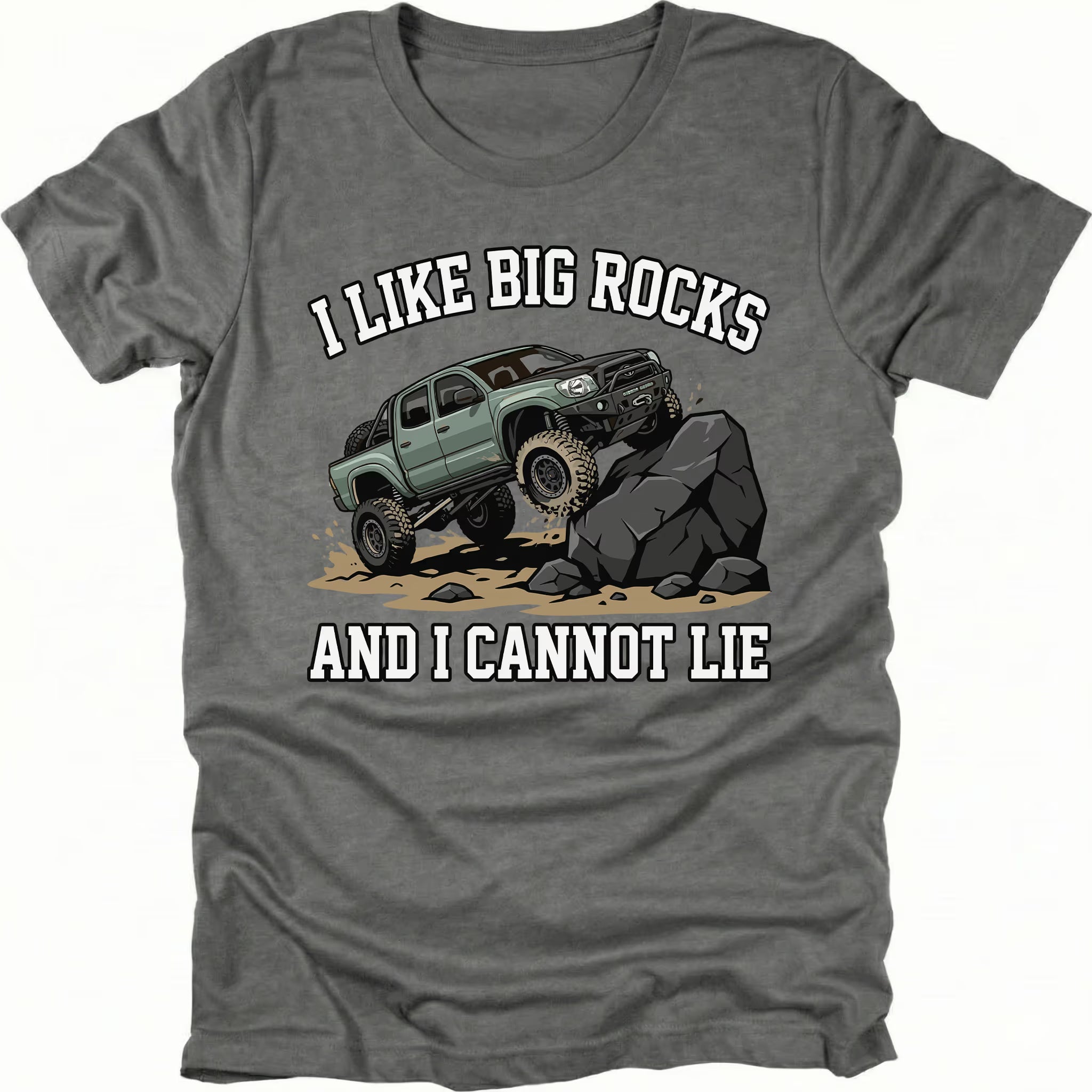 Grey t-shirt with a lifted off-road truck climbing large rocks and the phrase I Like Big Rocks And I Cannot Lie, front view by Trail Snark.