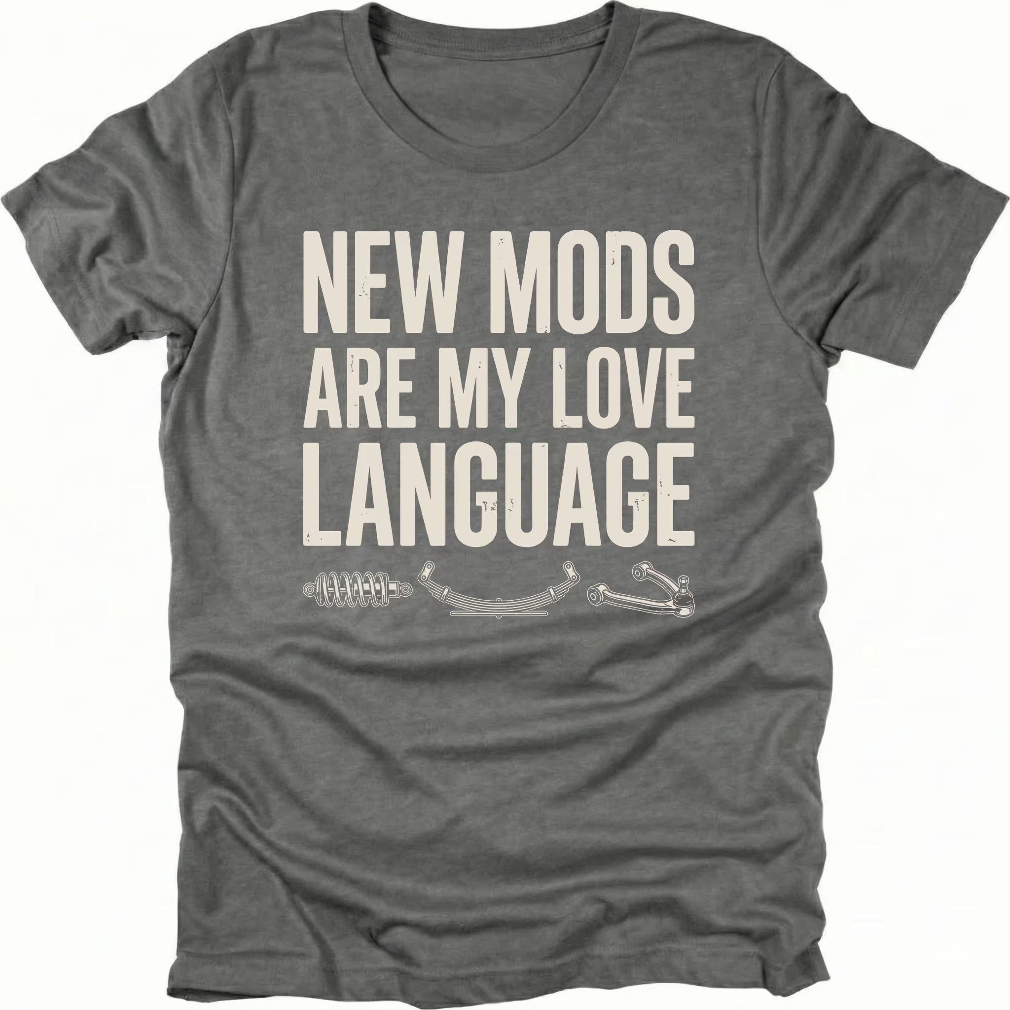 Grey t-shirt with distressed white text reading New Mods Are My Love Language and small suspension component illustrations underneath.