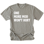 Grey T-Shirt with bold white “One More Mod Won’t Hurt” text shown on front view by Trail Snark.