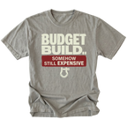 Grey T-Shirt featuring the Budget Build... Somehow Still Expensive design on the front view by Trail Snark.