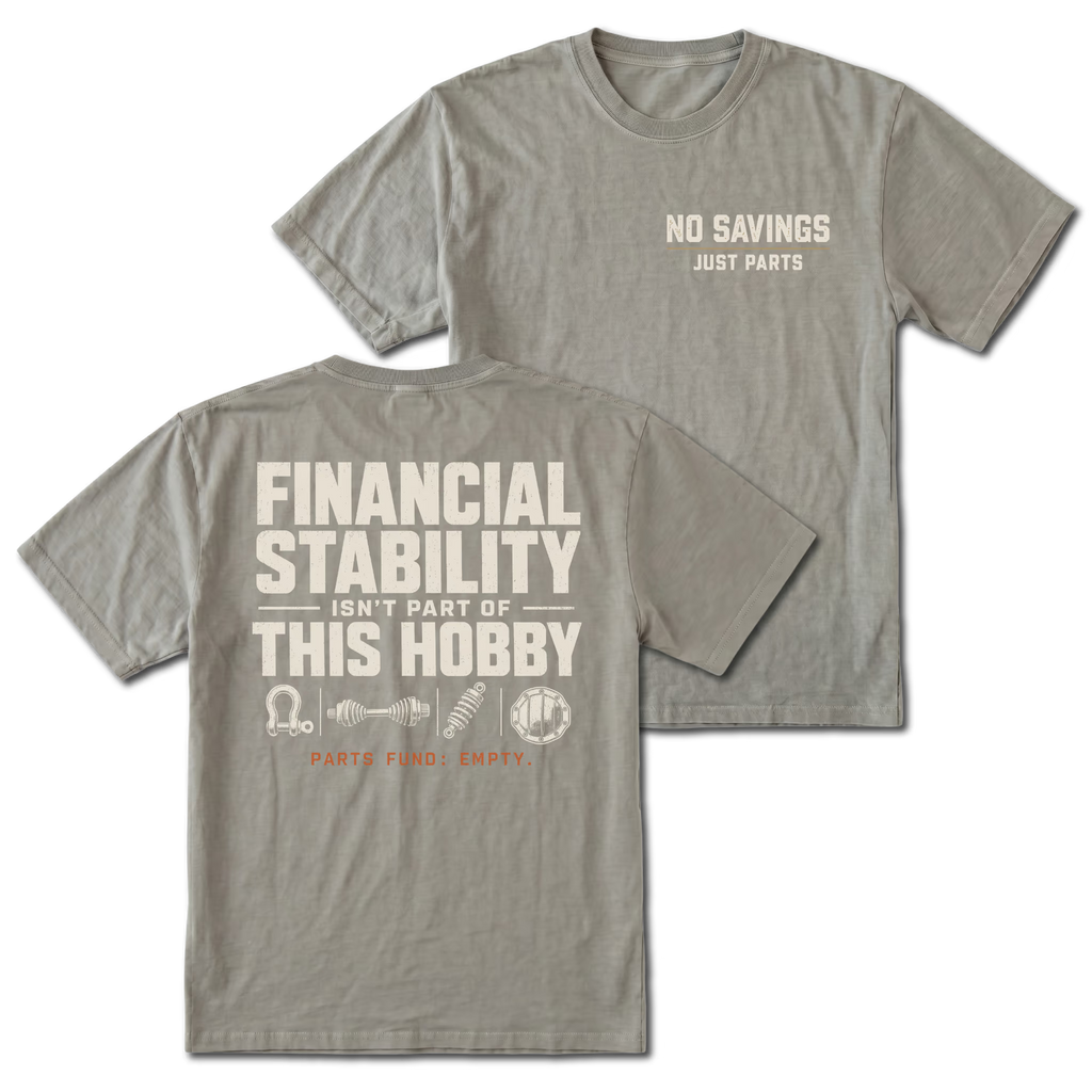 Grey T-shirt with No Savings Just Parts front print and Financial Stability Isn’t Part of This Hobby back design shown front and back by Trail Snark.