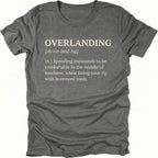 Grey T-Shirt with dictionary-style “Overlanding” definition about fixing rigs with borrowed tools shown on front view by Trail Snark.