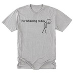 Light Steel Tall Tee featuring the No Wheeling Today design on the front by Trail Snark.