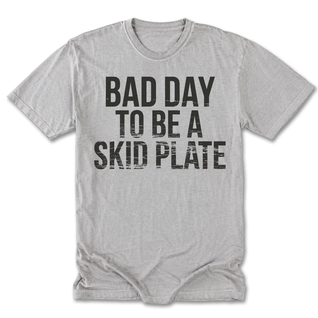 Light Steel Tall Tee featuring the Bad Day to Be a Skid Plate design on the front by Trail Snark.