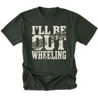A moss green short-sleeve t-shirt with a distressed graphic on the front that reads 'I'LL BE OUT WHEELING' in off-white lettering, featuring tire tracks inside the letters 'O' and 'U'.