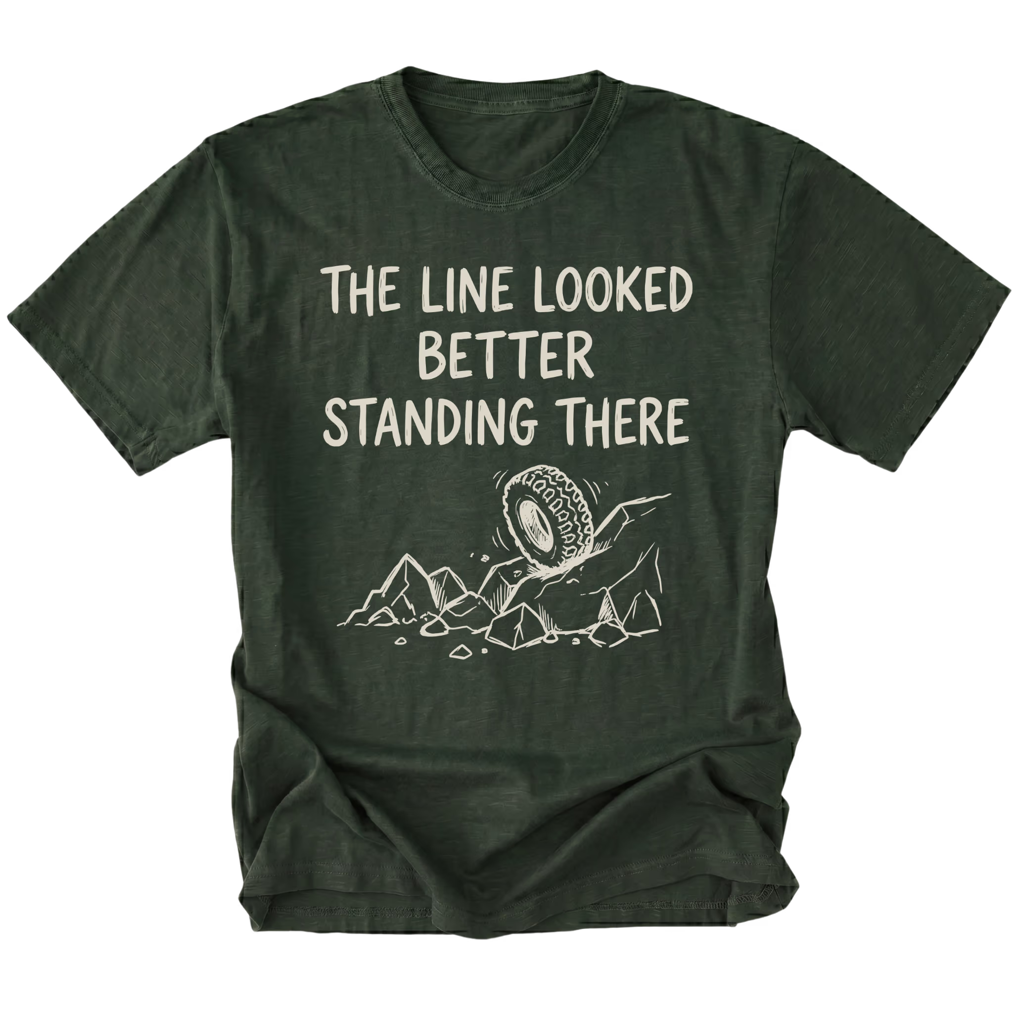 Moss T-Shirt with hand-drawn tire and rocks graphic and text reading “The Line Looked Better Standing There” shown on front view by Trail Snark.
