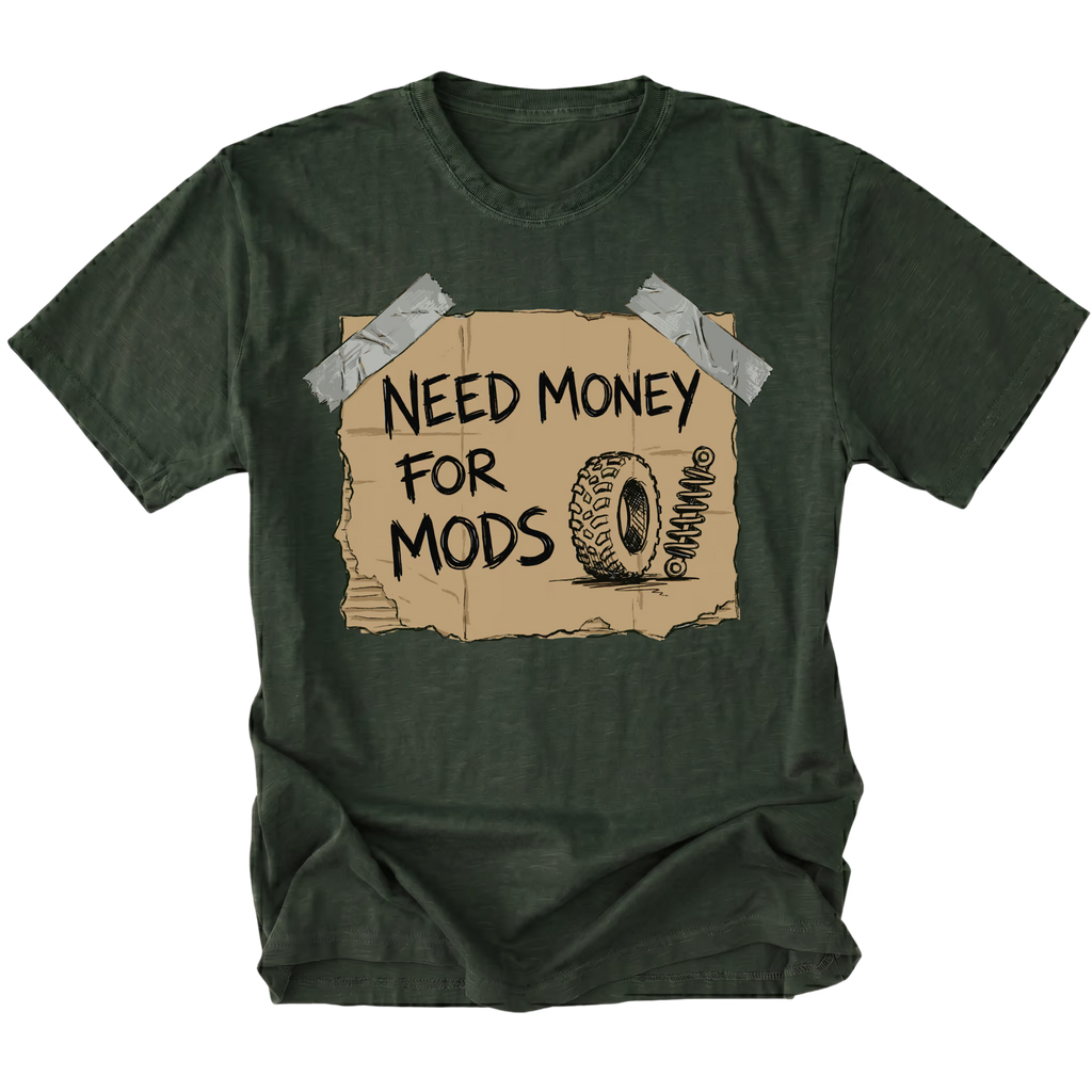 Moss t-shirt featuring a cardboard sign graphic taped at the corners with handwritten text reading Need Money For Mods and a sketch of an offroad tire and suspension.