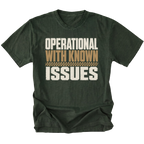 Moss T-Shirt with the Operational With Known Issues design shown in a front view by Trail Snark.