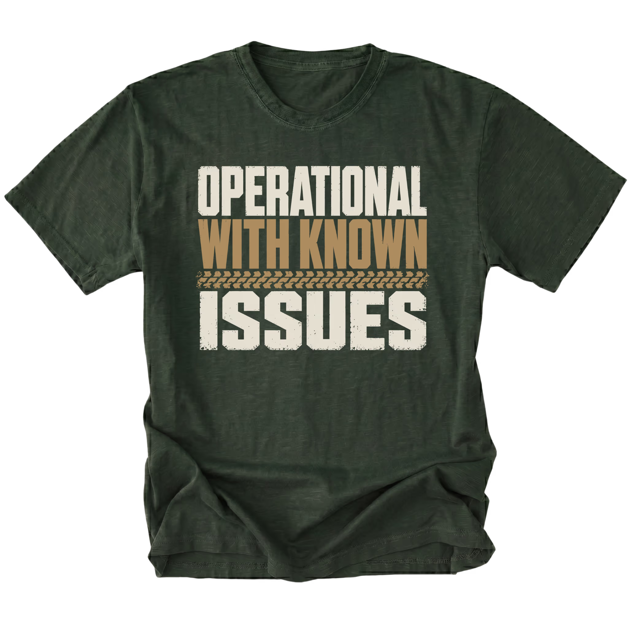 Moss T-Shirt with the Operational With Known Issues design shown in a front view by Trail Snark.