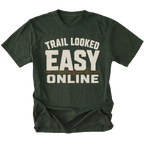 Moss T-Shirt with Trail Looked Easy Online off-road trail humor design shown from the front by Trail Snark.