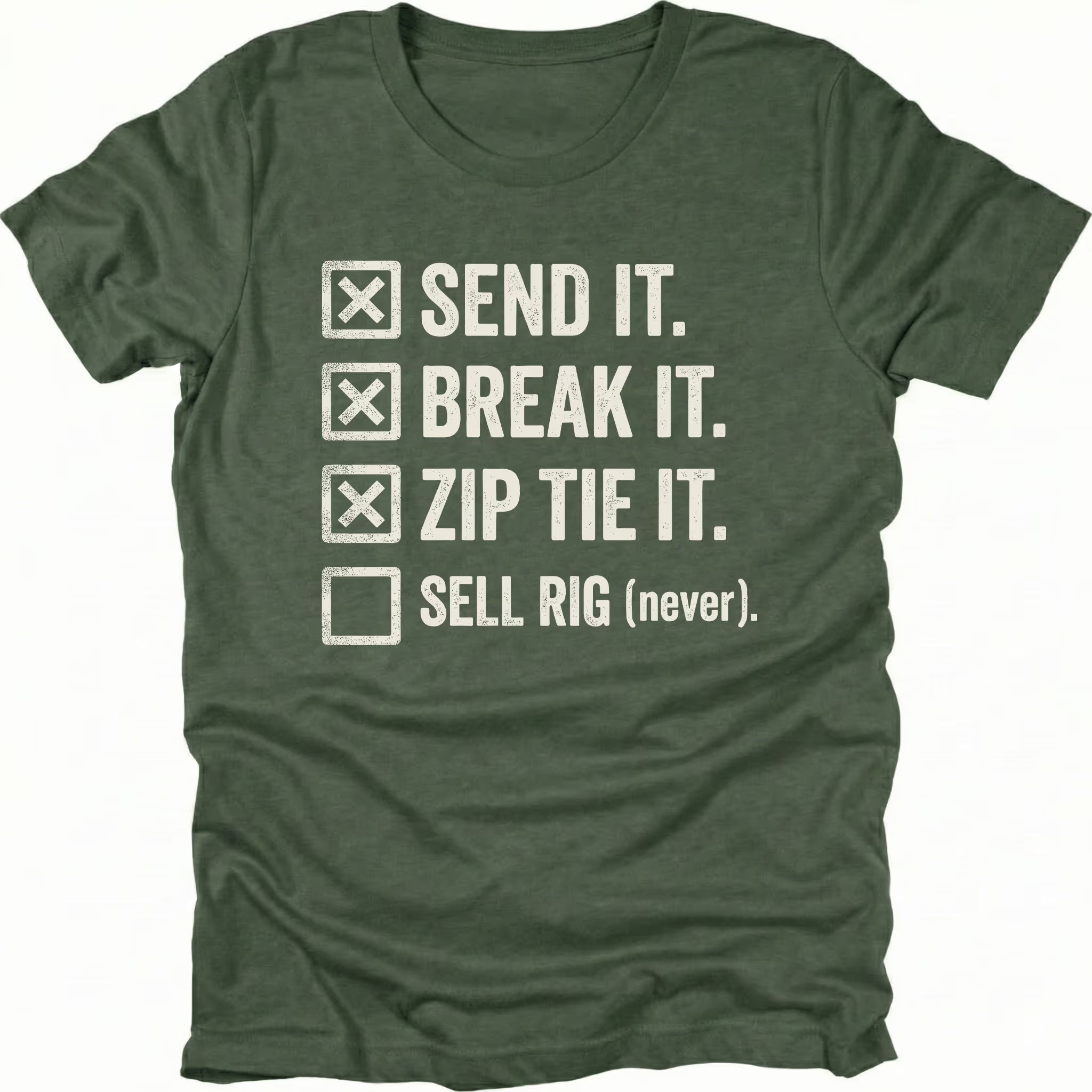Moss T-Shirt with checklist reading “Send It Break It Zip Tie It Sell Rig Never” shown on front view by Trail Snark.