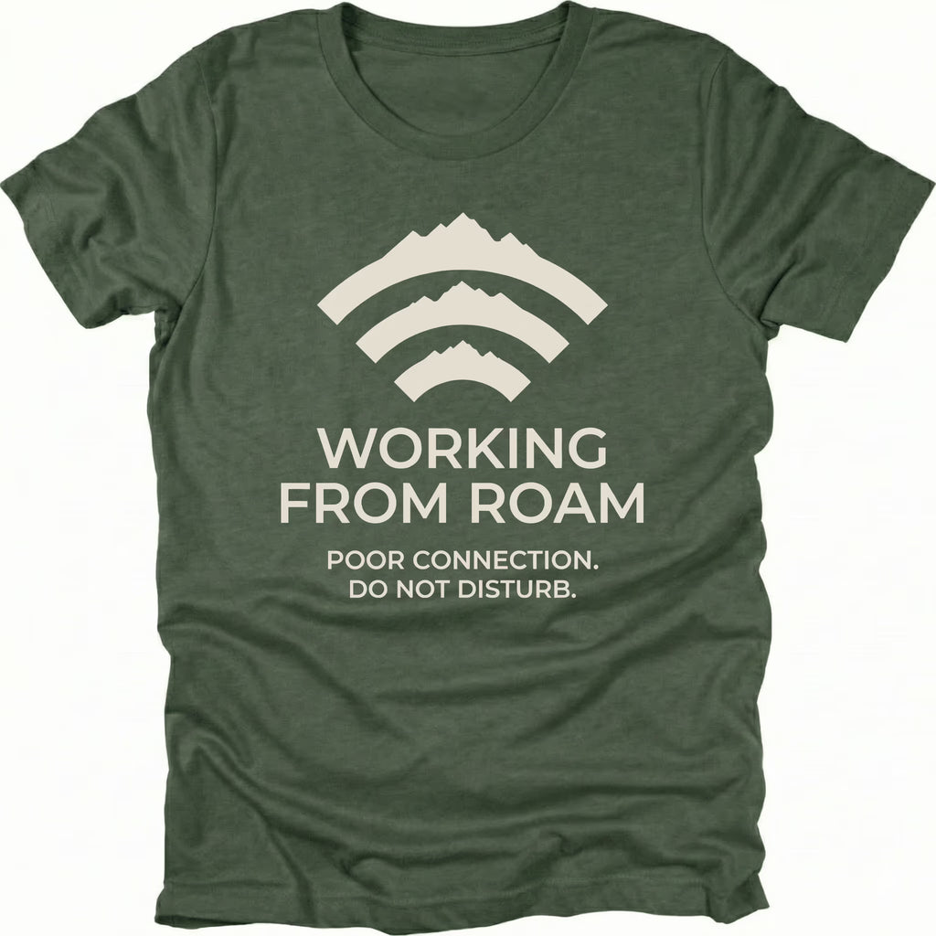 Moss t-shirt with mountain wifi icon and text reading “Working From Roam – Poor Connection. Do Not Disturb.” front view by Trail Snark.
