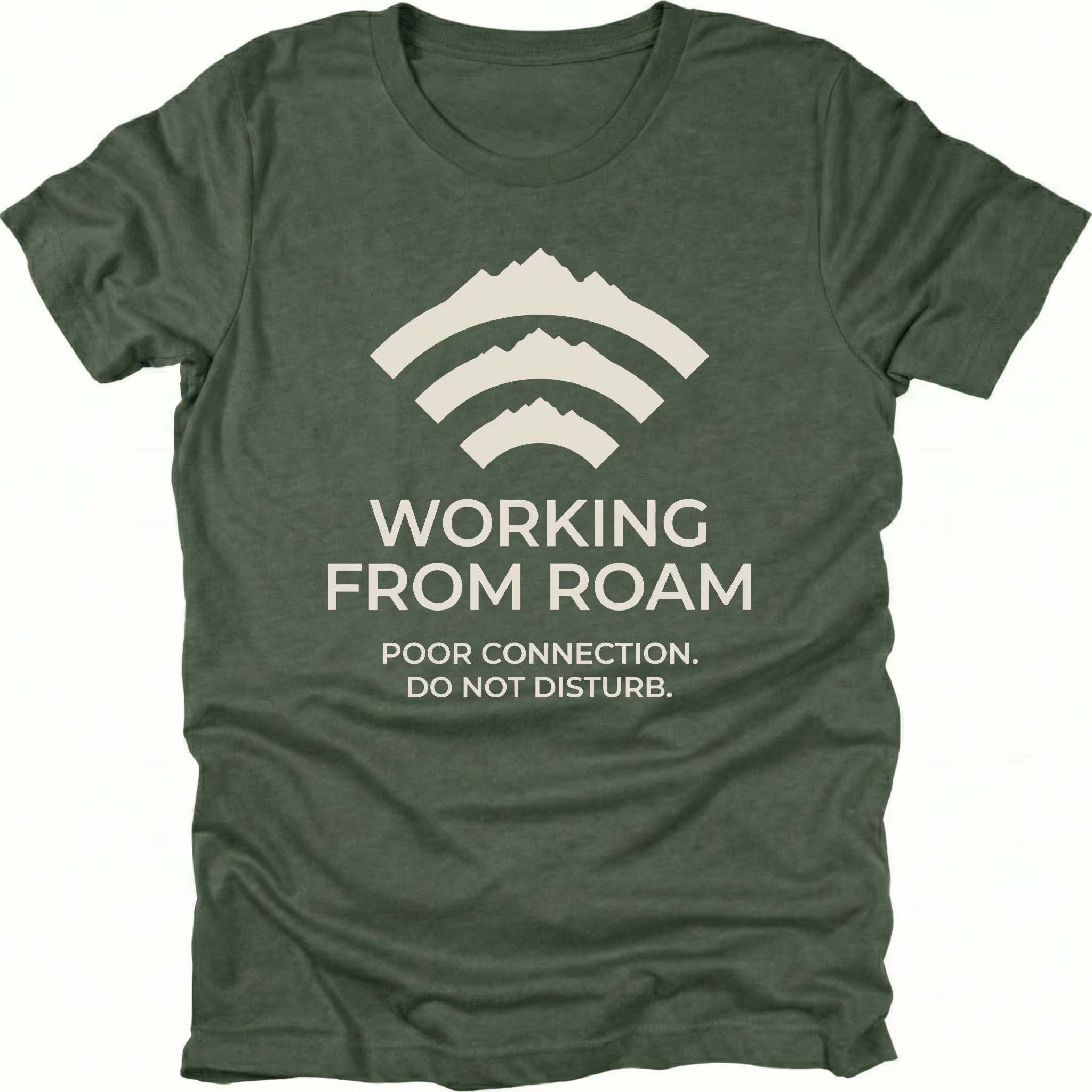 Moss t-shirt with mountain wifi icon and text reading “Working From Roam – Poor Connection. Do Not Disturb.” front view by Trail Snark.
