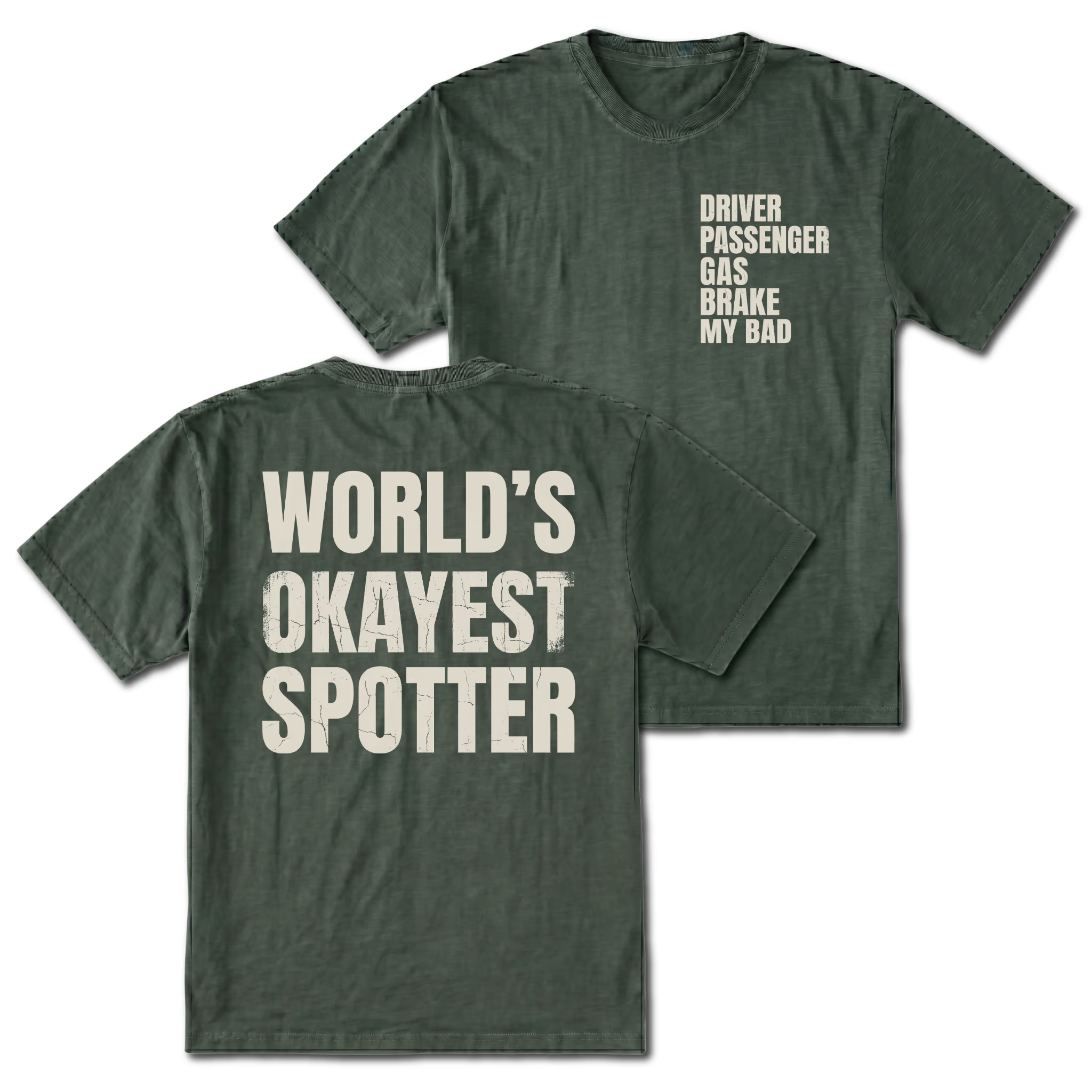 Moss T-shirt with World's Okayest Spotter back design and driver passenger gas brake my bad front chest print by Trail Snark.