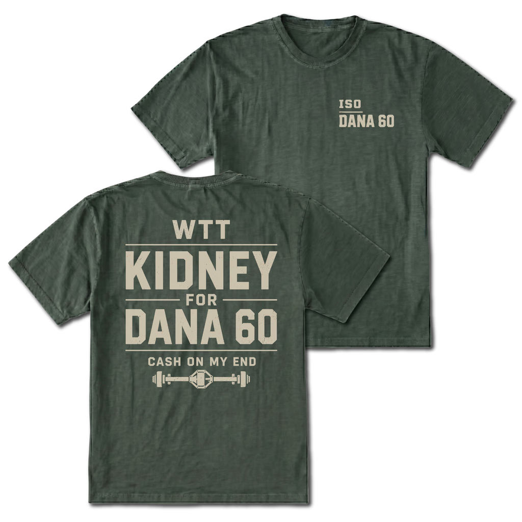 Moss T-shirt with WTT Kidney For Dana 60 back design and ISO Dana 60 front chest print by Trail Snark.