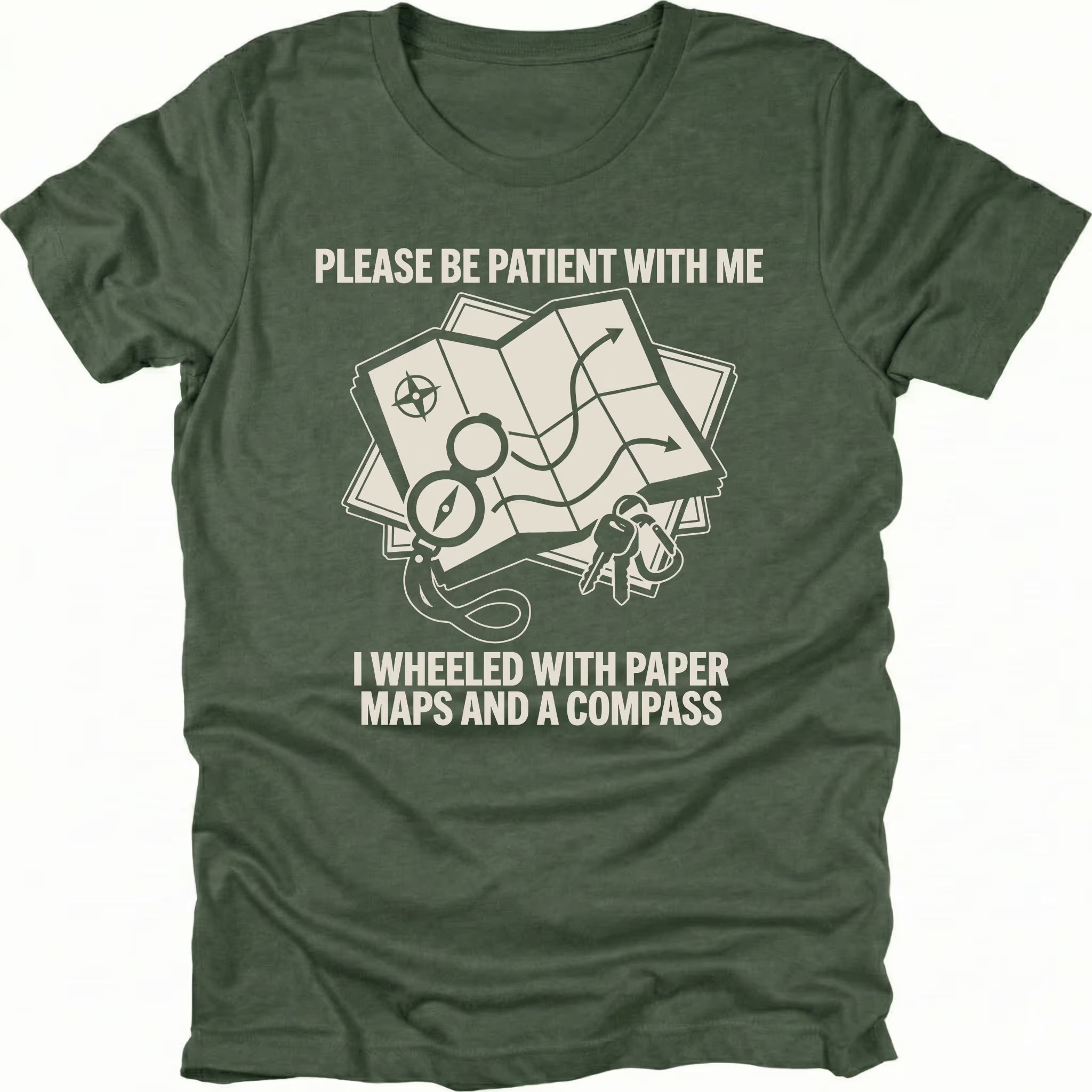Moss T-Shirt with paper map and compass graphic reading “Please Be Patient With Me I Wheeled With Paper Maps And A Compass” shown on front view by Trail Snark.