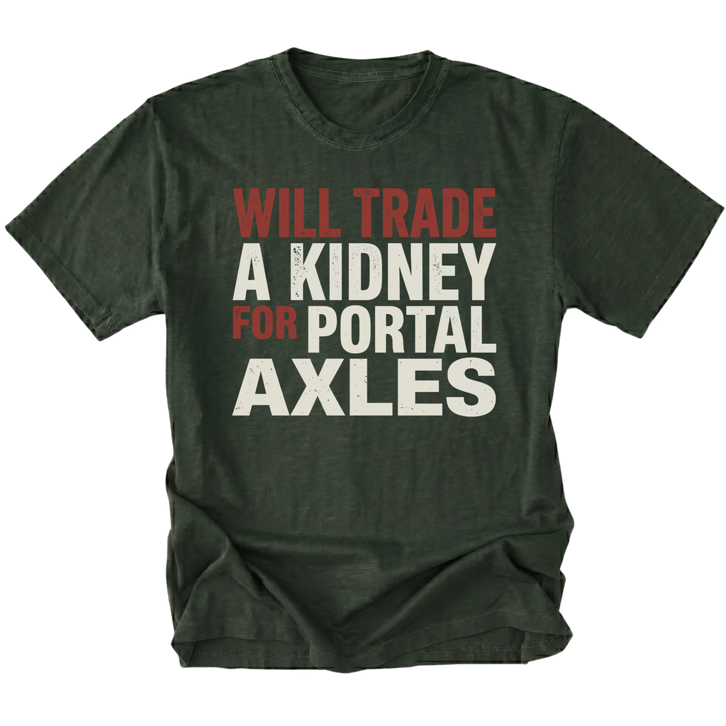 Moss T-Shirt featuring Will Trade A Kidney For Portal Axles text design in bold typography on front view by Trail Snark.
