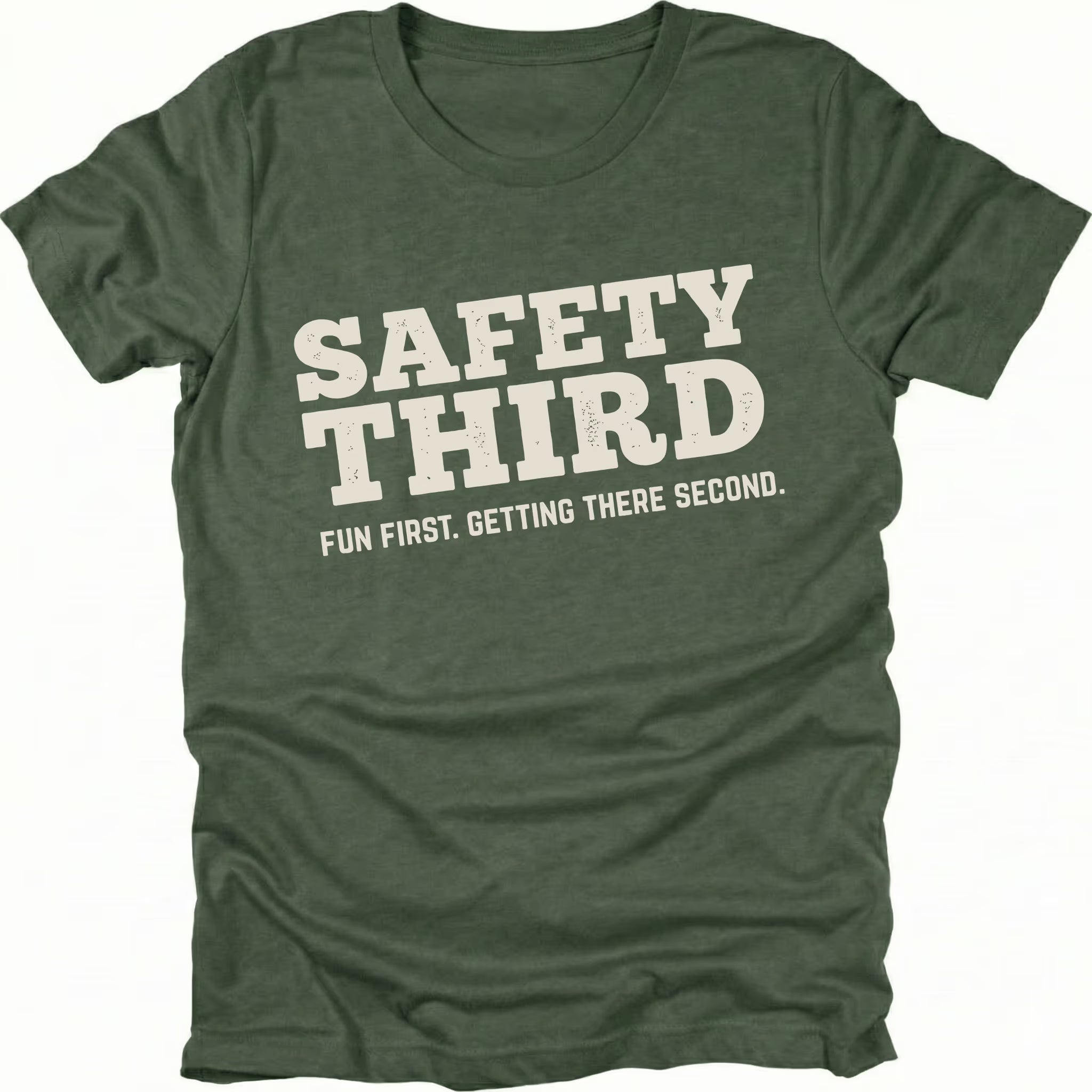 Moss T-Shirt with bold “Safety Third” text and tagline “Fun First Getting There Second” shown on front view by Trail Snark.