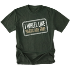 Moss T-Shirt with the I Wheel Like Parts Are Free design shown in a front view by Trail Snark.
