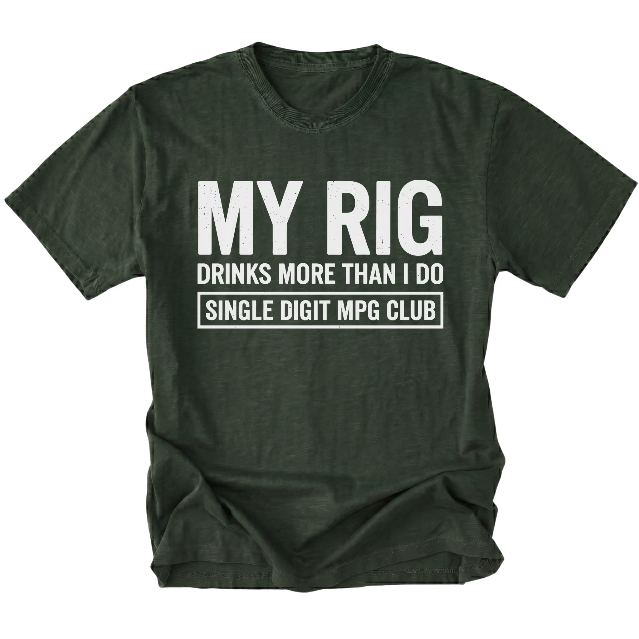 Moss T-Shirt featuring My Rig Drinks More Than I Do Single Digit MPG Club design on front view by Trail Snark.