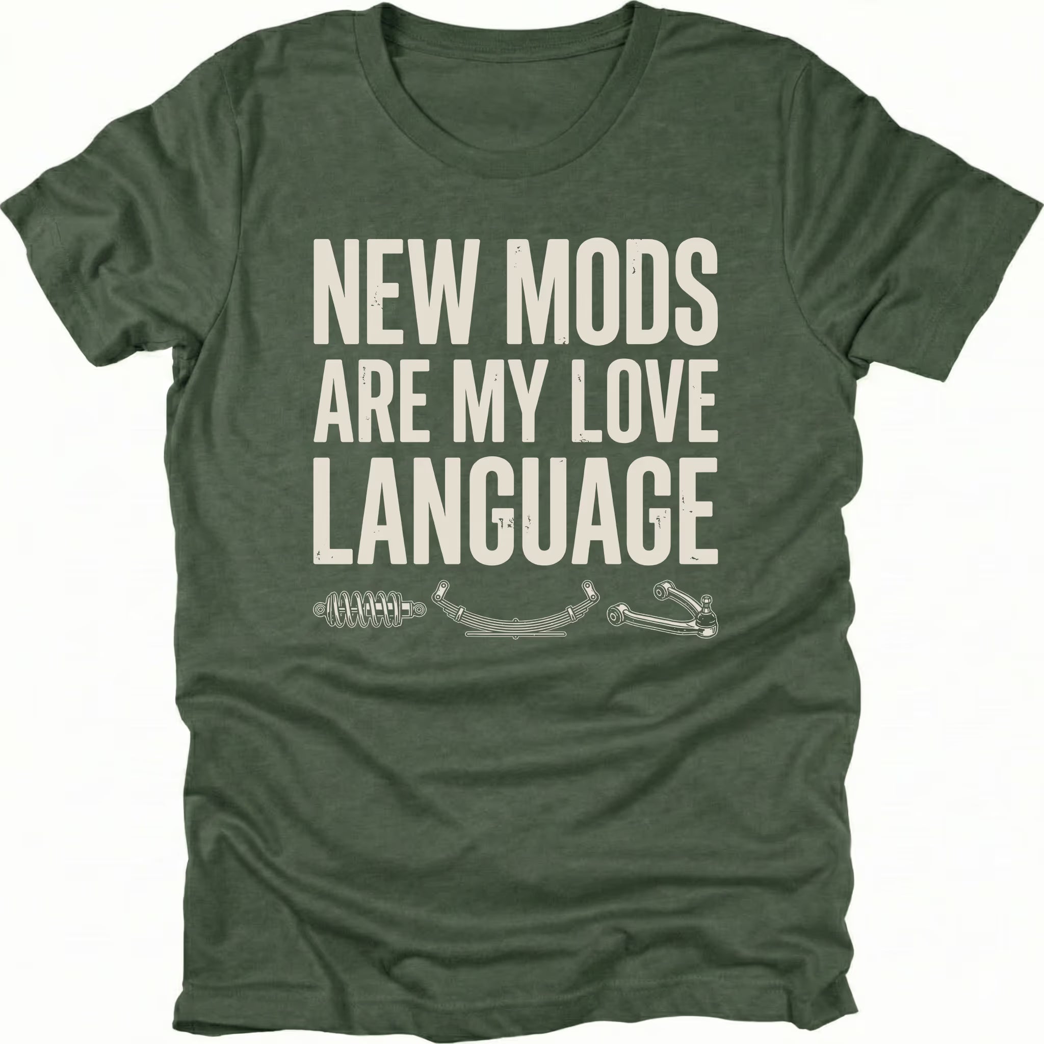 Moss t-shirt with distressed white text reading New Mods Are My Love Language and small suspension component illustrations underneath.