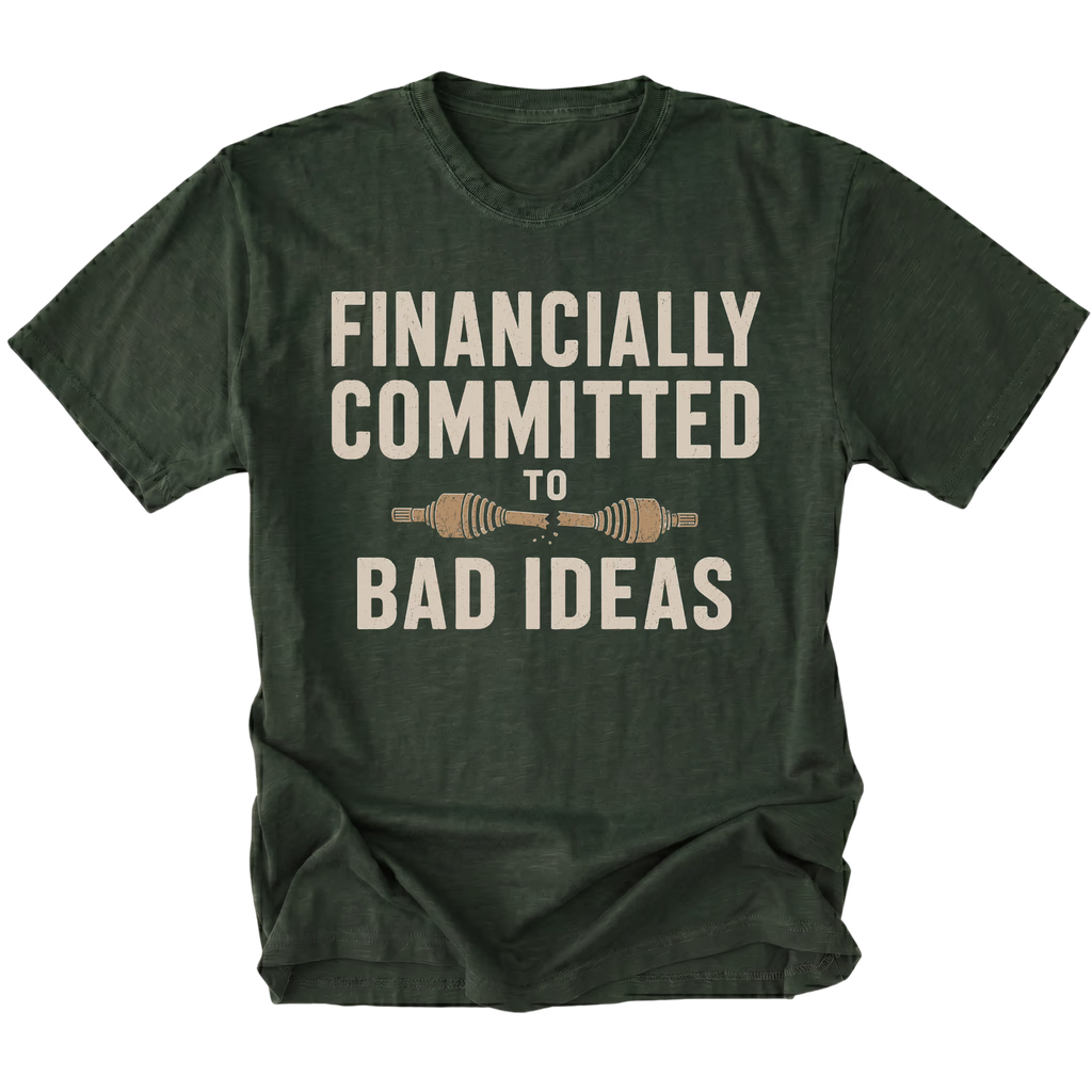 Moss T-shirt featuring the Financially Committed to Bad Ideas design on the front by Trail Snark.