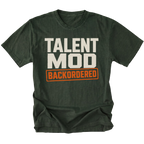 Moss T-shirt featuring the Backordered Talent design on the front by Trail Snark.