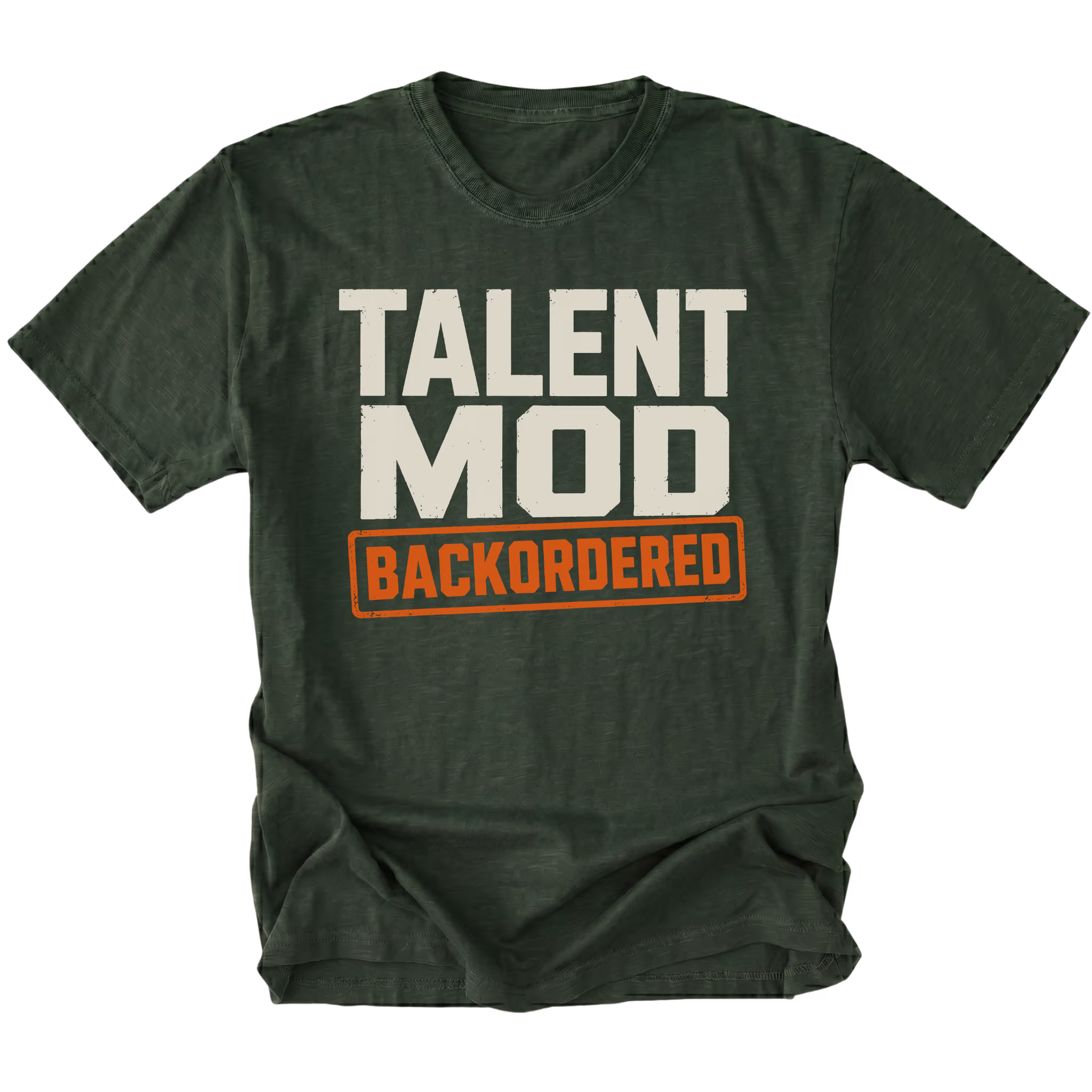 Moss T-shirt featuring the Backordered Talent design on the front by Trail Snark.