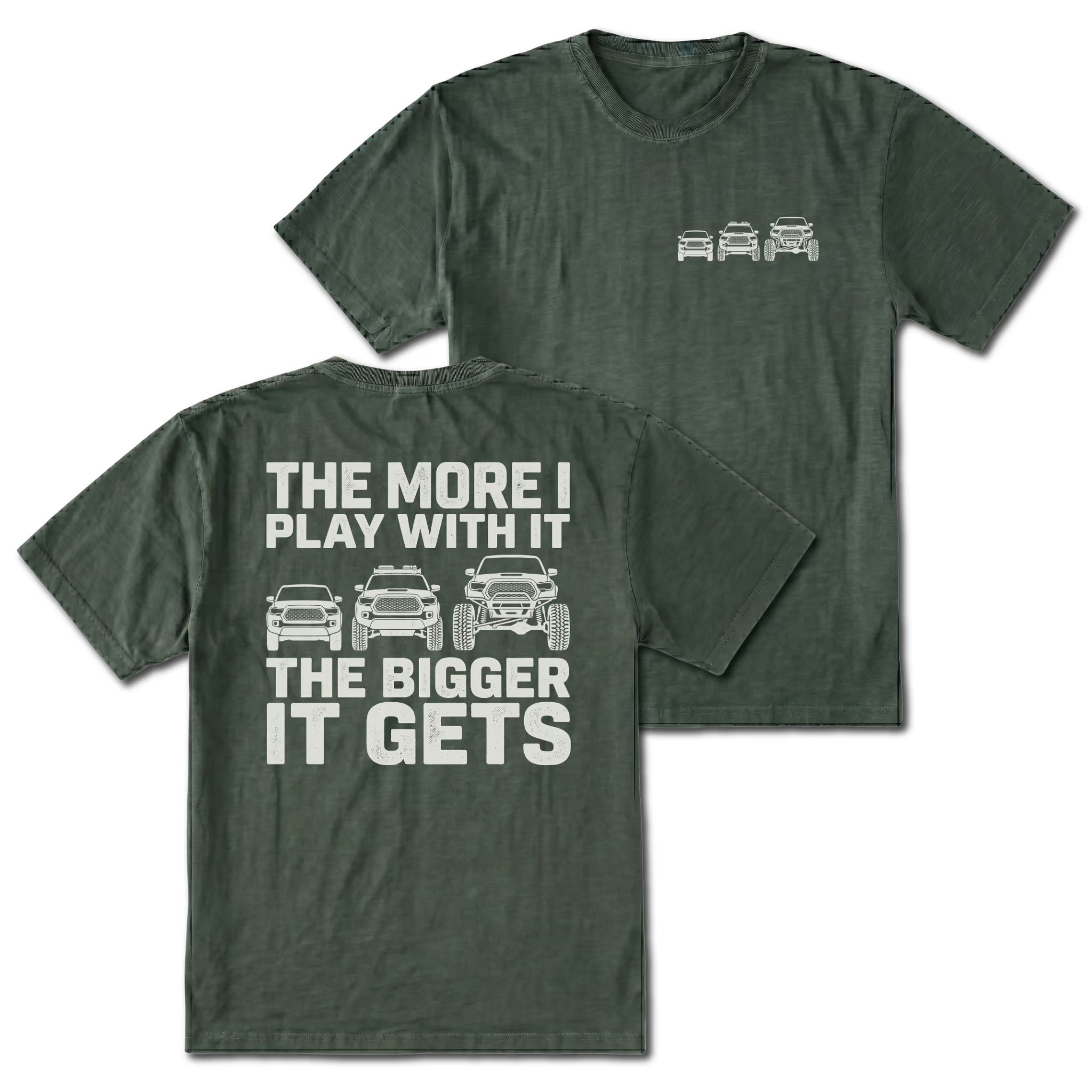 Moss T-shirt with The More I Play With It The Bigger It Gets truck build design shown from the back view by Trail Snark.