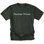 A moss green short-sleeve t-shirt with the words 'Passenger Princess' printed in a light beige serif font across the chest, displayed against a solid white background.