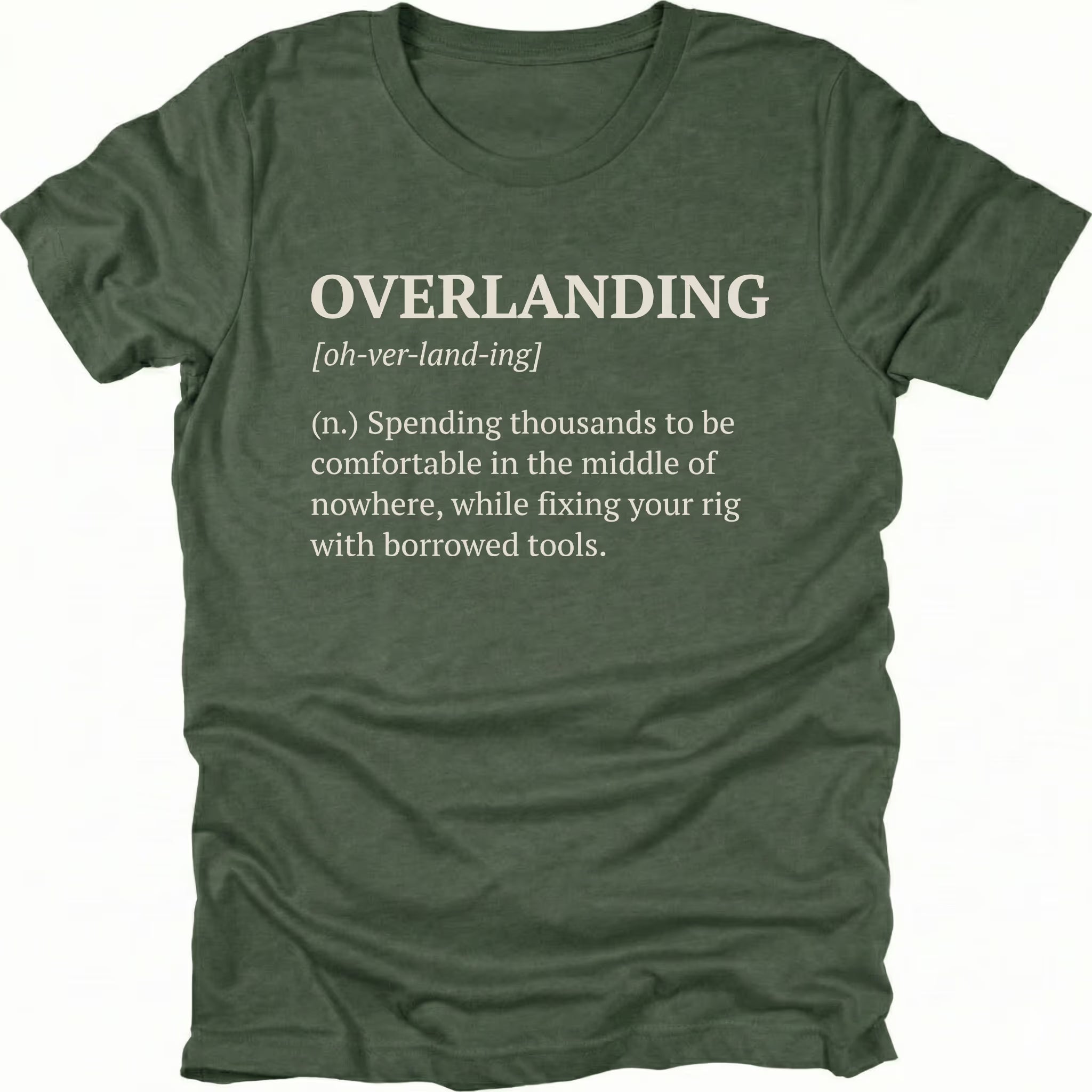 Moss T-Shirt with dictionary-style “Overlanding” definition about fixing rigs with borrowed tools shown on front view by Trail Snark.