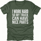 Moss T-Shirt with I Work Hard So My Truck Can Have Nice Parts text design on front view by Trail Snark.