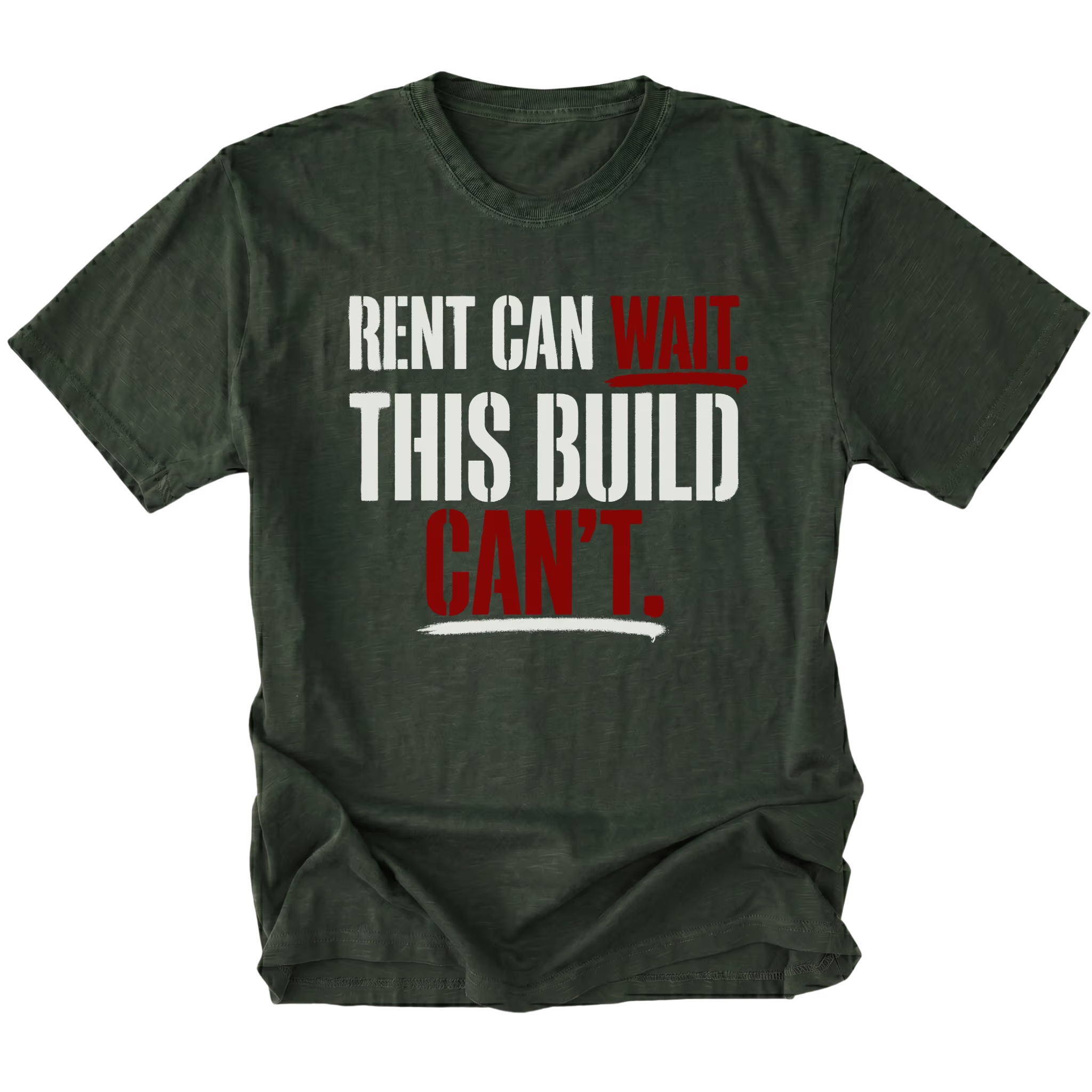 Moss T-Shirt featuring Rent Can Wait This Build Can't text design in bold typography on front view by Trail Snark.