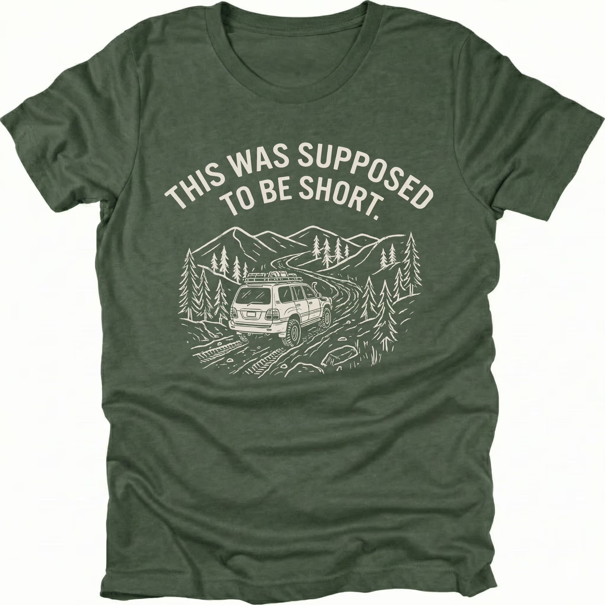 Moss t-shirt with text reading “This Was Supposed to Be Short” above an illustration of an SUV driving a winding forest trail through mountains.