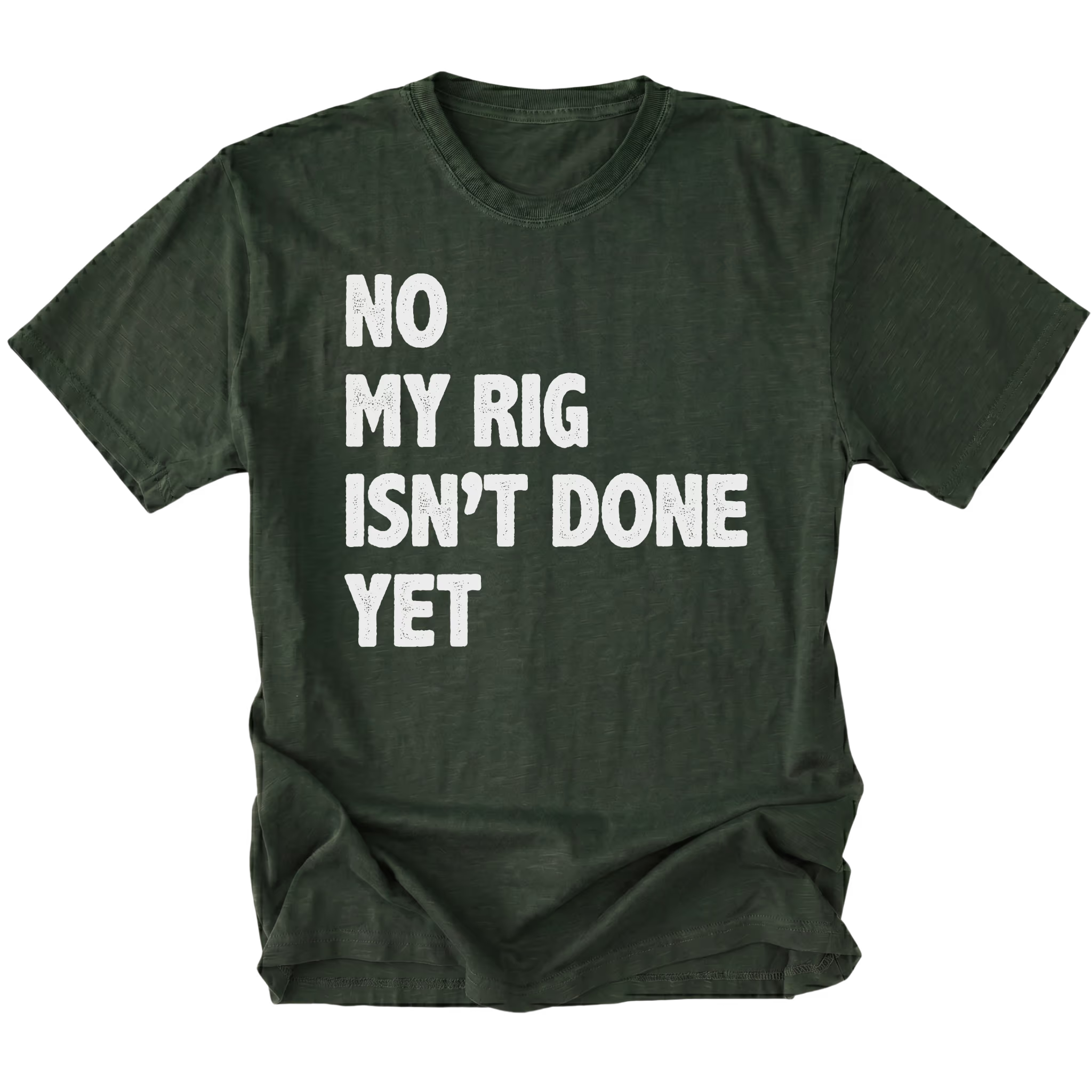 Moss T-Shirt featuring the No My Rig Isn’t Done Yet design on the front by Trail Snark.