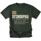 A moss green short-sleeve t-shirt with a humorous graphic print on the front. The text reads 'RIG DYSMORPHIA' in gold and white, followed by a definition in white typewriter font.