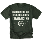 Moss T-Shirt with “Overconfidence Builds Character” text and compass graphic shown on front view by Trail Snark.
