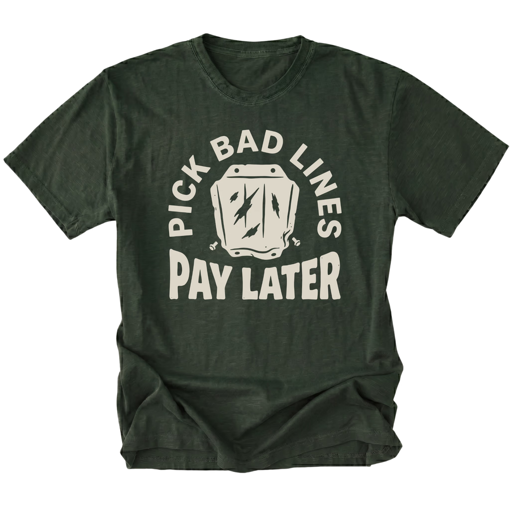 A moss green short-sleeve t-shirt with a distressed cream graphic on the front that reads 'PICK BAD LINES PAY LATER' surrounding a cash icon with lightning bolts.